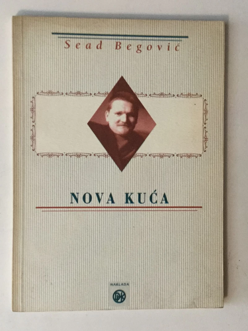 SEAD BEGOVIĆ : NOVA KUĆA