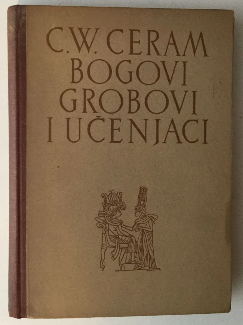 CERAM : BOGOVI GROBOVI I UČENJACI