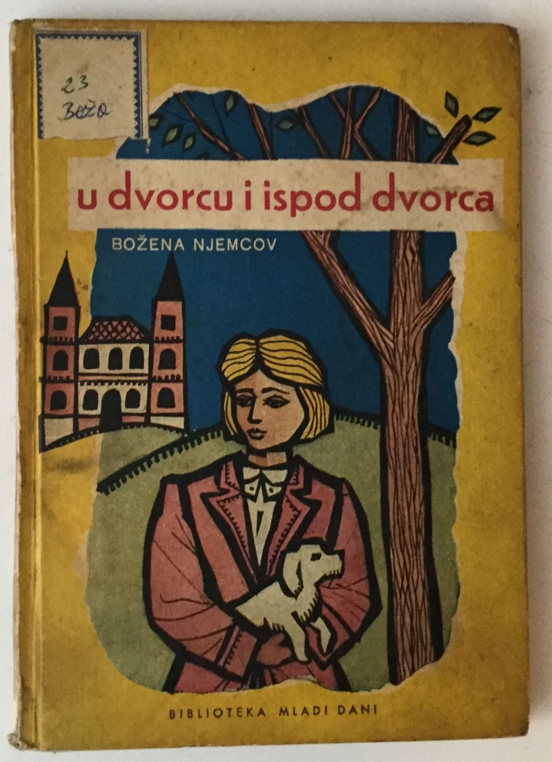 BOŽENA NJEMCOV : U DVORCU I ISPOD DVORCA